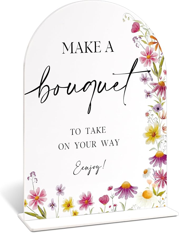 6x8" Make a Bouquet Sign for Wedding Table Decor, Wild Flower Arch Acrylic Wedding Signs for Reception, Floral Bridal Shower Engagement Party Decor for Baby In Bloom Baby Shower Decorations