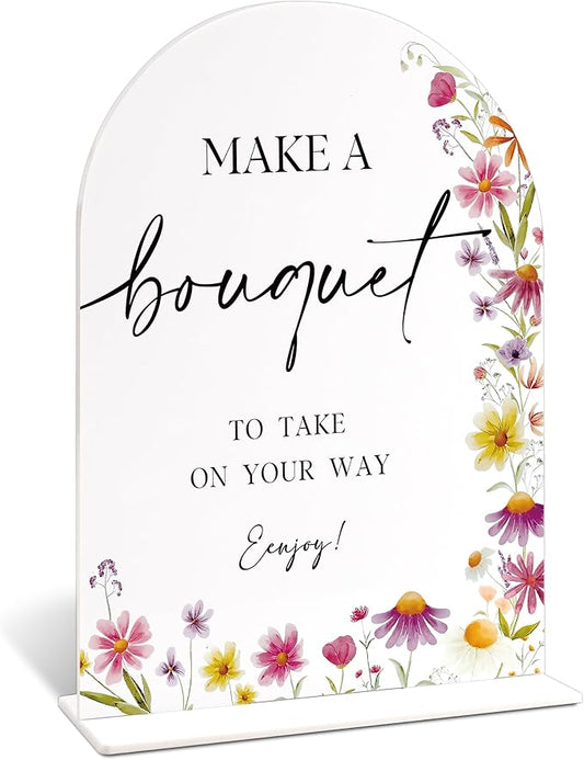 6x8" Make a Bouquet Sign for Wedding Table Decor, Wild Flower Arch Acrylic Wedding Signs for Reception, Floral Bridal Shower Engagement Party Decor for Baby In Bloom Baby Shower Decorations
