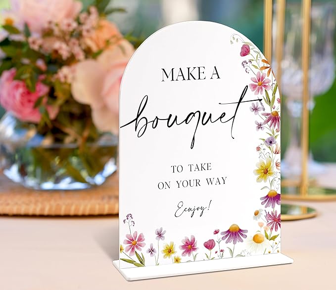 6x8" Make a Bouquet Sign for Wedding Table Decor, Wild Flower Arch Acrylic Wedding Signs for Reception, Floral Bridal Shower Engagement Party Decor for Baby In Bloom Baby Shower Decorations